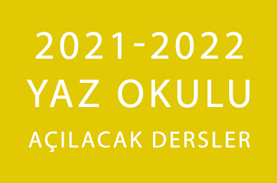 2021-2022 Yaz Okulu - Açılacak Dersler